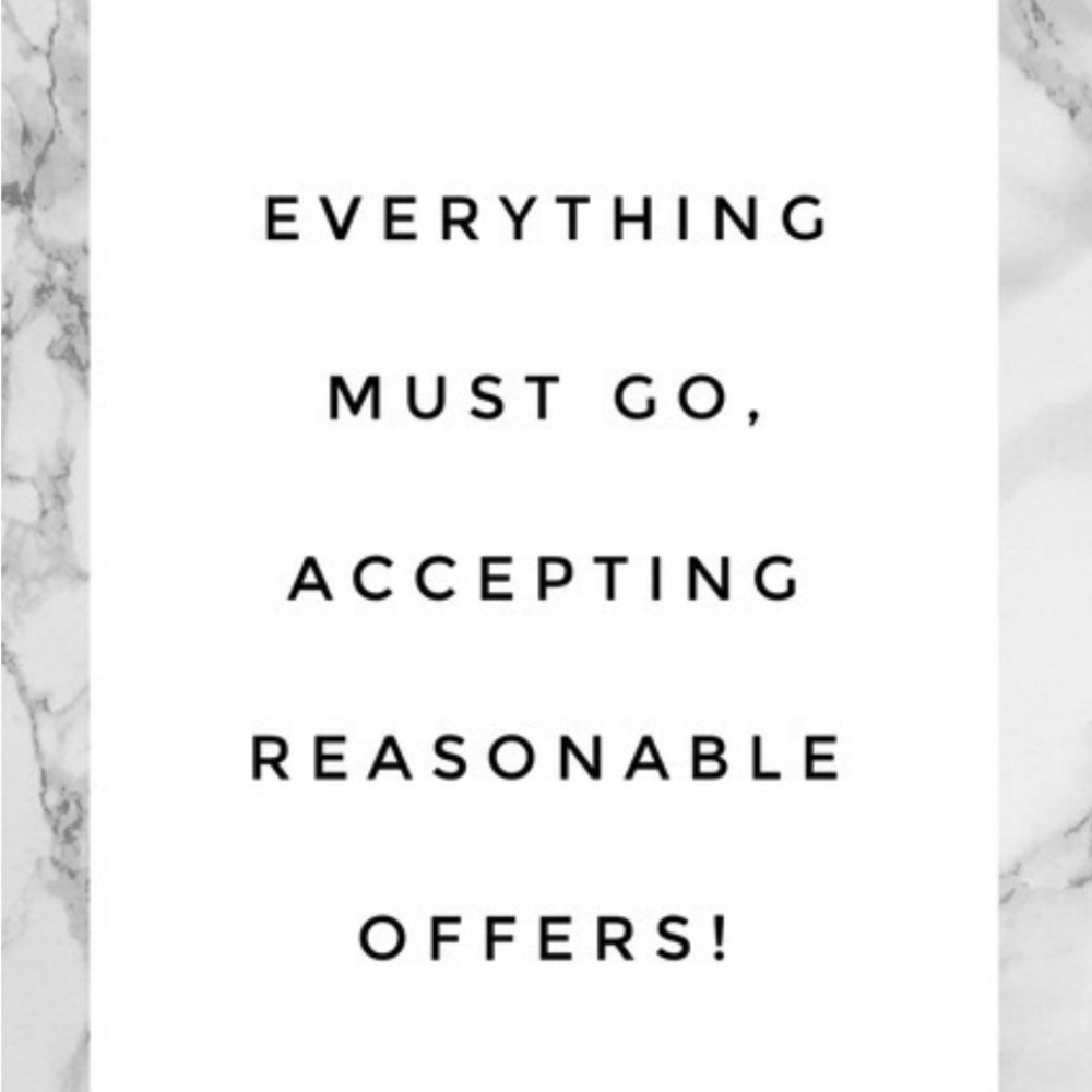 everything must go will accept reasonable offer